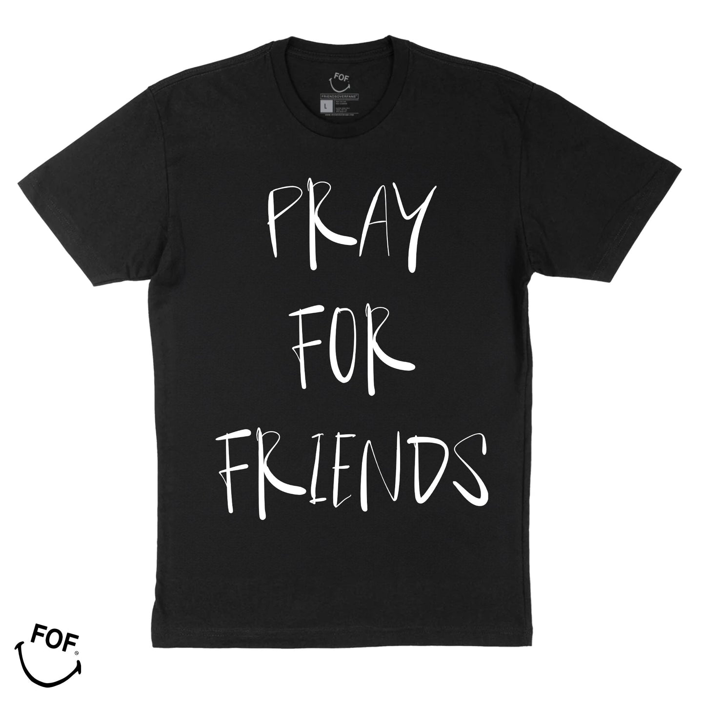 PRAY FOR FRIENDS TEE