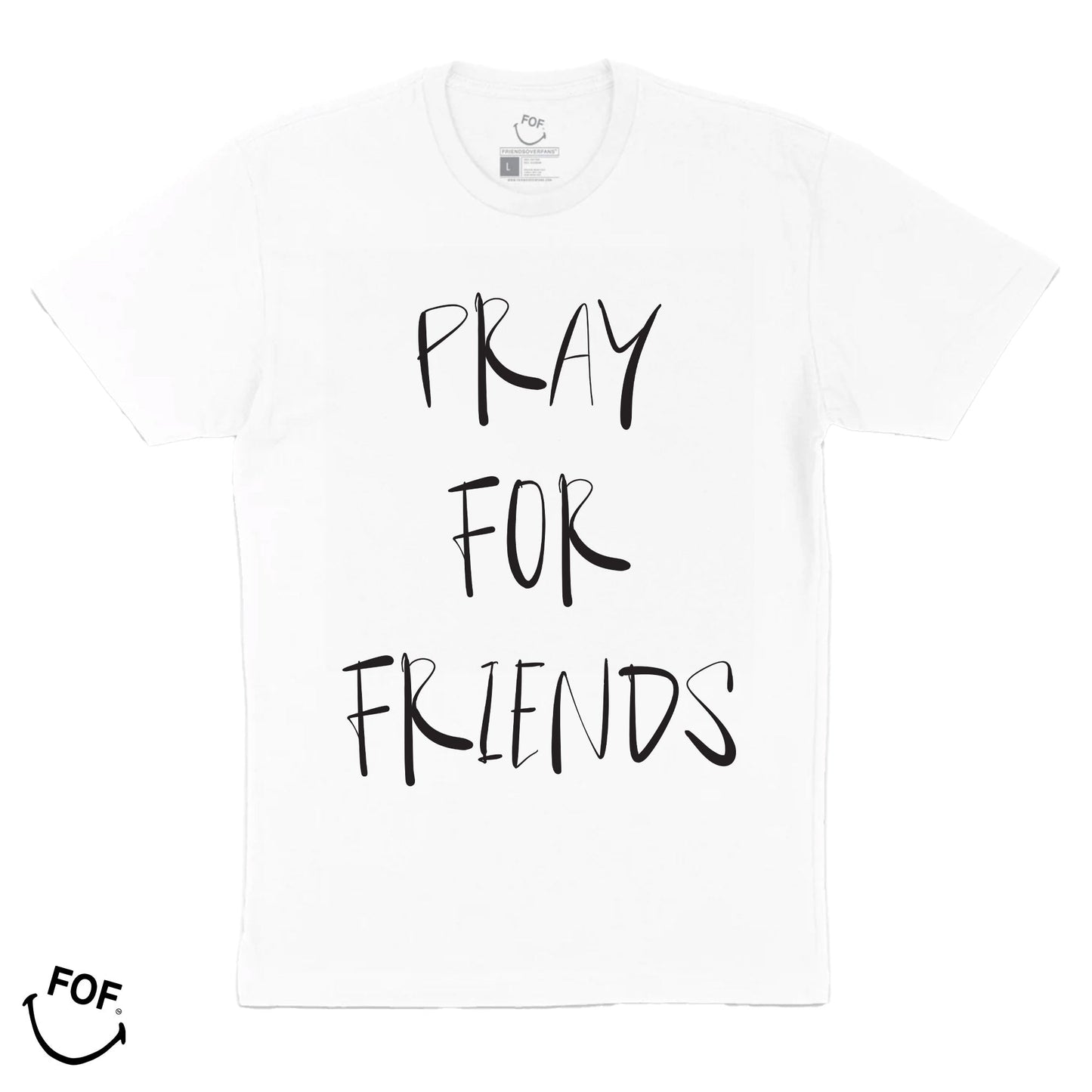 PRAY FOR FRIENDS TEE