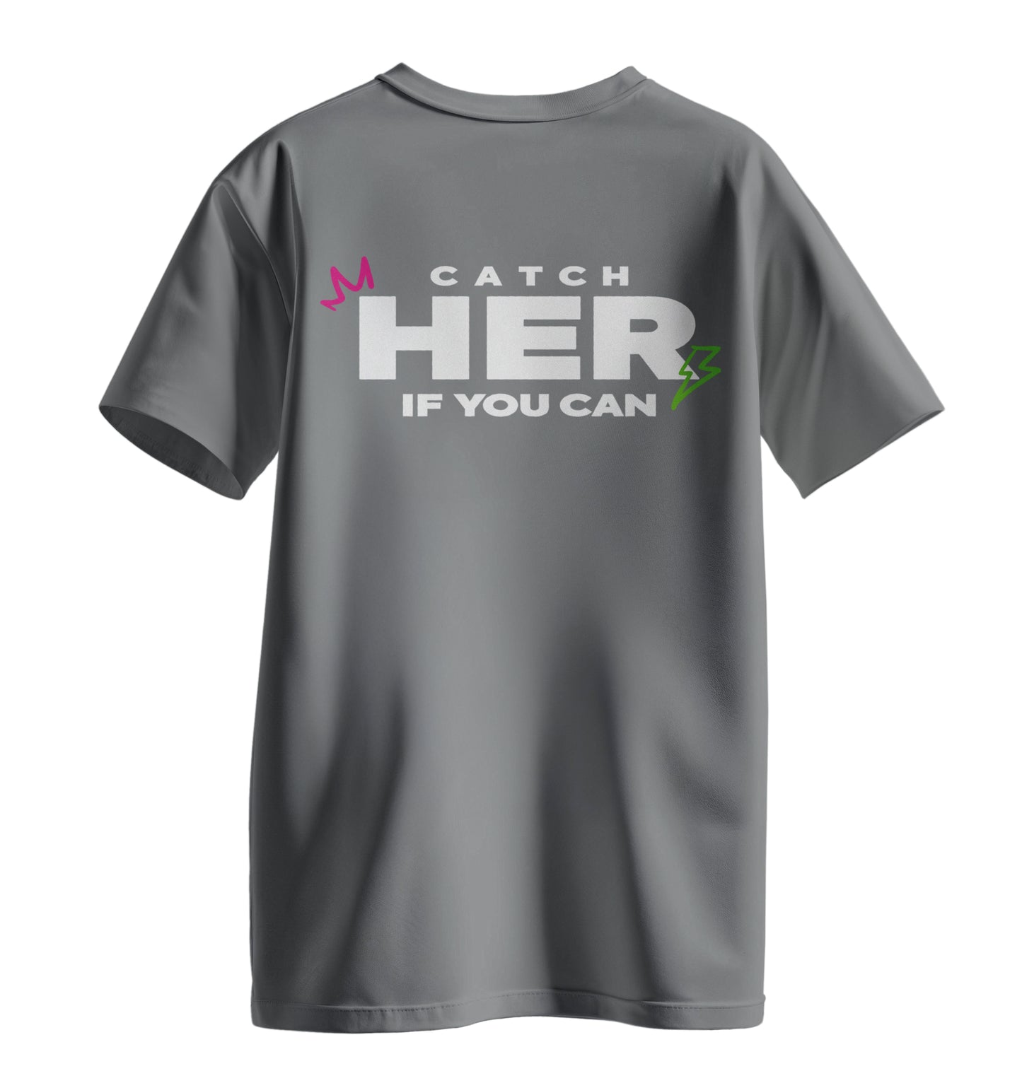 CATCH HER IF YOU CAN TEE