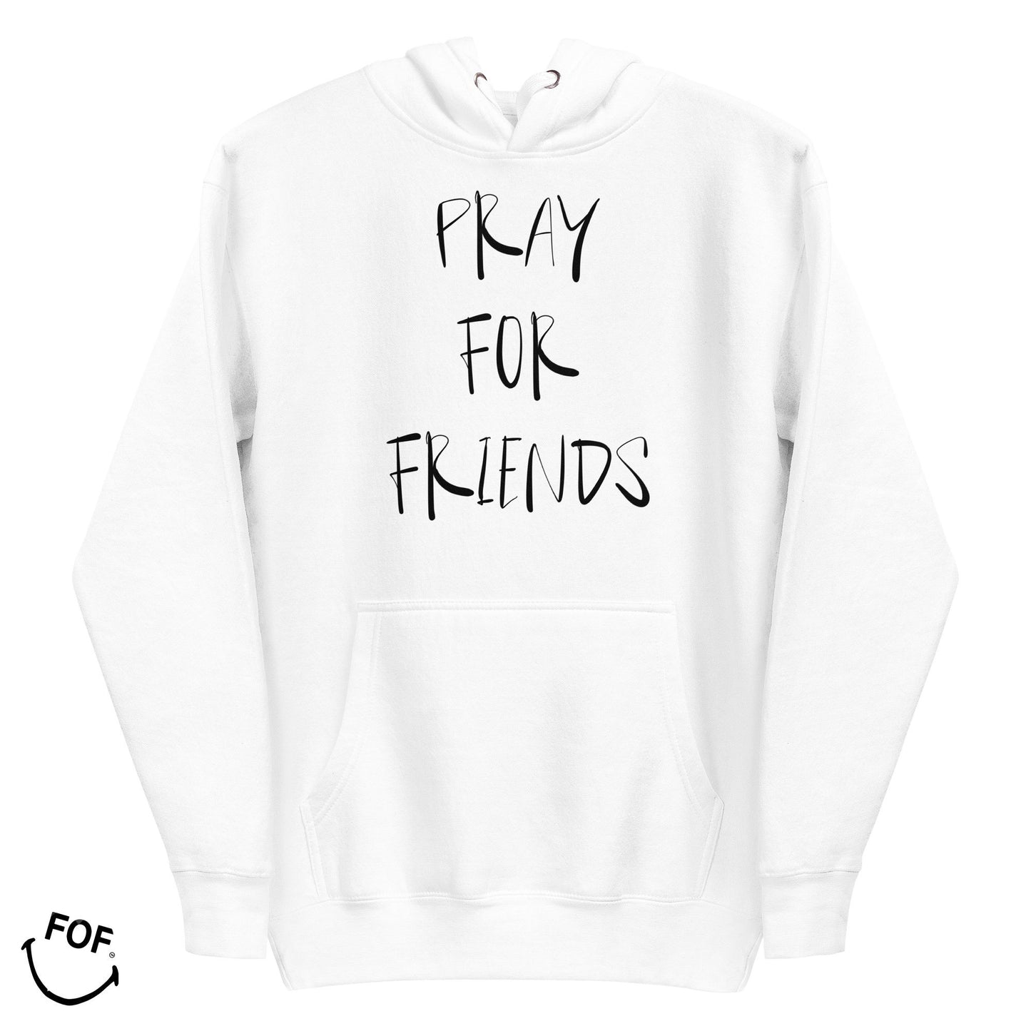 PRAY FOR FRIENDS HOODIE